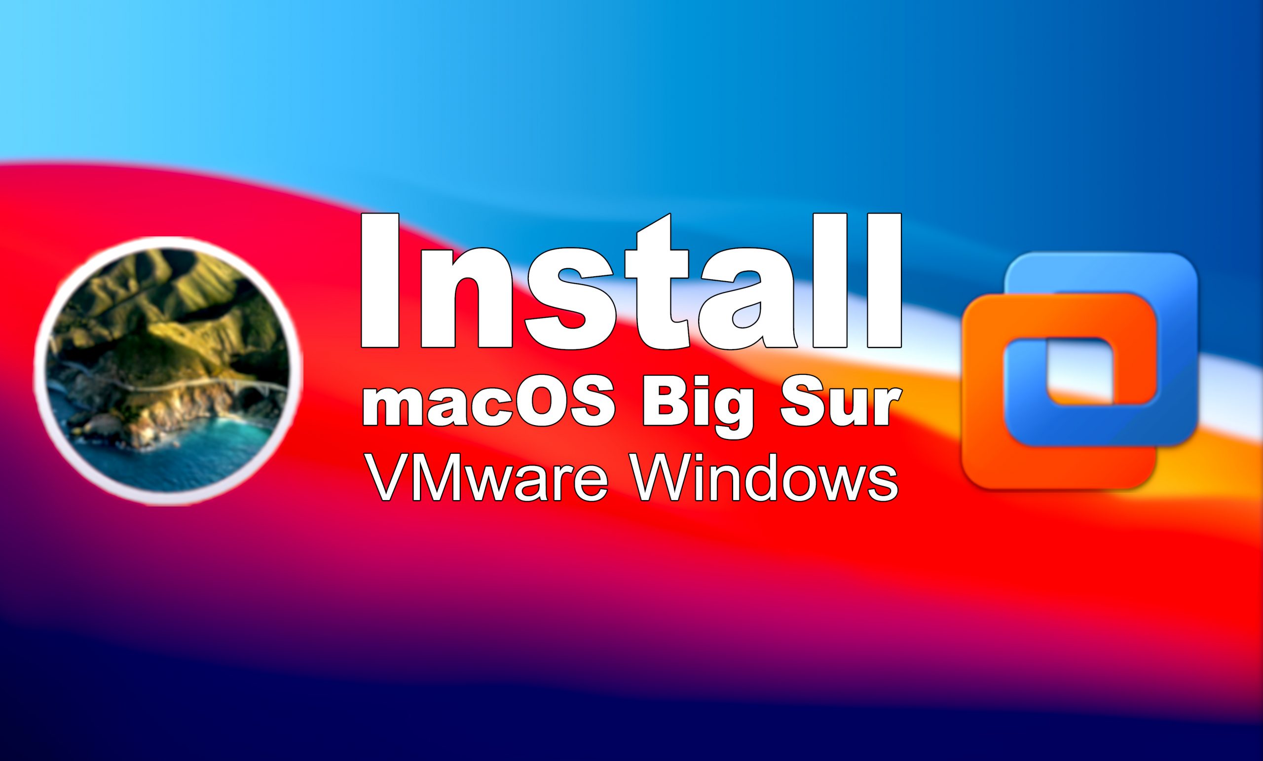 Ultimate Guide Install Macos Big Sur On Vmware On Windows Pc